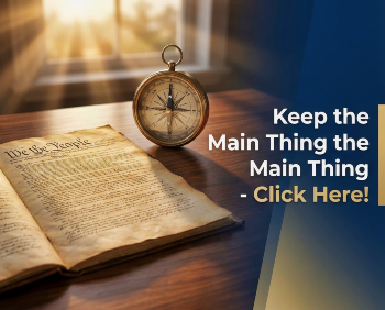 Keep The Main Thing The Main Thing, The US Constitution